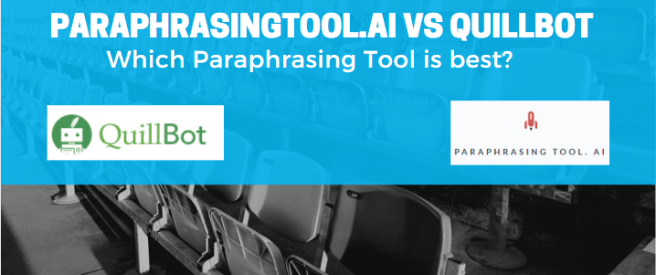 Paraphrasingtool.ai vs QuillBot: Which Paraphrasing Tool is best?